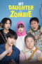 Nonton Film My Daughter is a Zombie Sub Indo