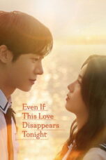Nonton Film Even If This Love Disappears Tonight Sub Indo