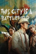 Nonton Film This City Is a Battlefield Sub Indo