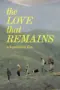 Nonton Film The Love That Remains Sub Indo