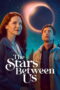 Nonton Film The Stars Between Us Sub Indo