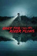 Nonton Film Only the River Flows Sub Indo