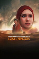 Nonton Film Assalamualaikum Beijing 2: Lost in Ningxia Sub Indo